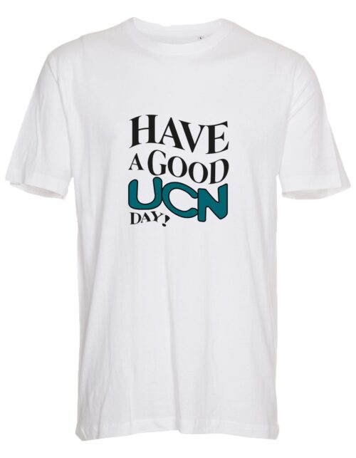 Hvid T-shirt med teksten 'Have a Good UCN Day'.