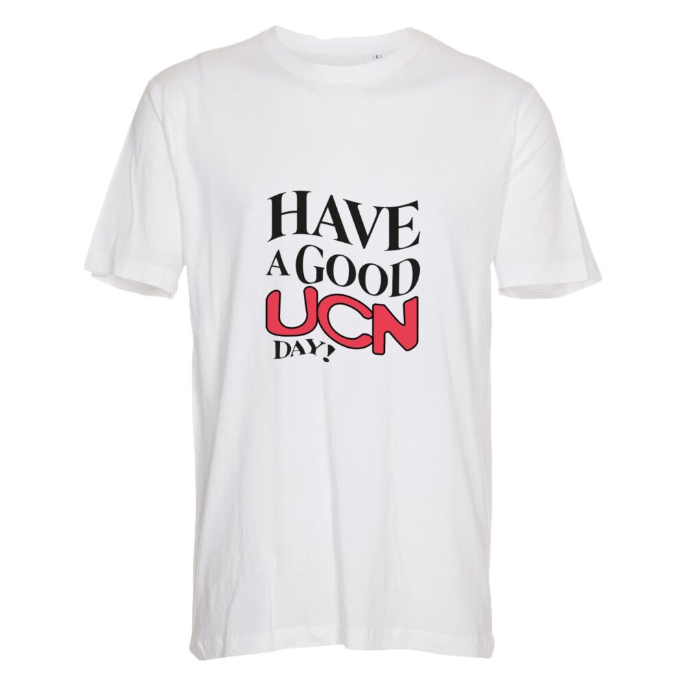 Hvid t-shirt med tekst: Have a good UCN day