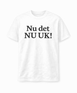 nu det nu uk! t shirts