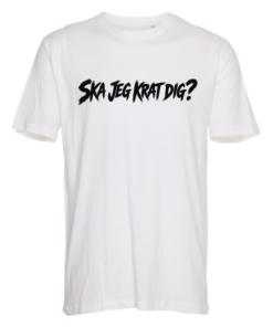 Hvid T-shirt med teksten Ska jeg krat dig?